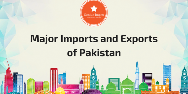 Major Imports and Exports of Pakistan - Genius Impex