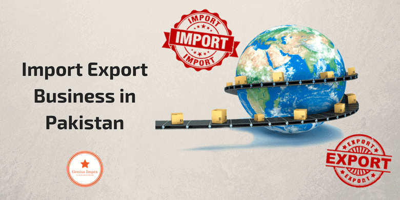 8 Steps You Need to Follow to Start Import Export Business in Pakistan 8 Steps You Need to Follow to Start Import Export Business in Pakistan