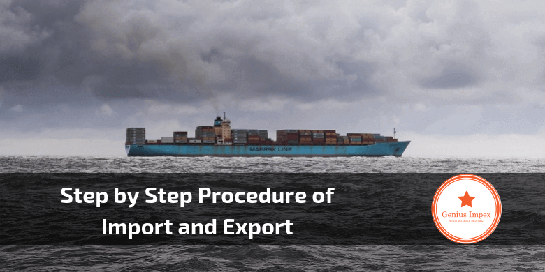 Step by Step Procedure of Import and Export business Step by Step Procedure of Import and Export business