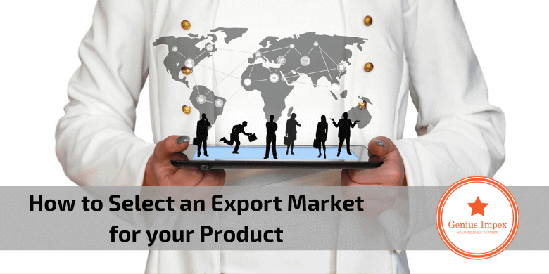 How to Select an Export Market for your Product