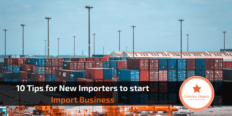 10 Tips for New Importers to start Import Business