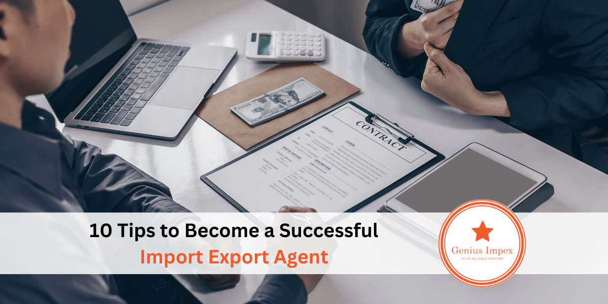 10 Tips to Become a Successful Import Export Agent
