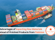 Advantages of exporting raw materials instead of finished products from Pakistan