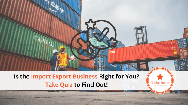 Is the Import Export Business Right for You Take Quiz to Find Out!